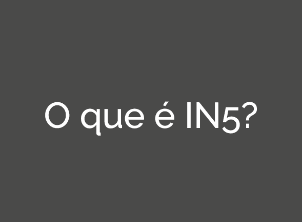 ﻿﻿O que  IN5?